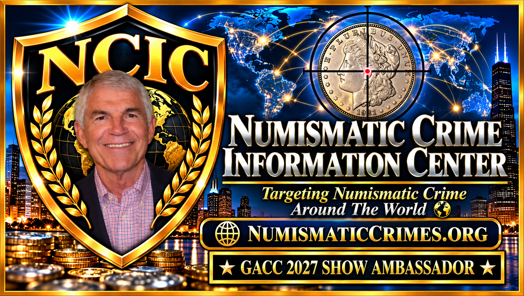 Numismatic Crime Information Center: Targeting Numismatic Crime Around The World. GACC 2027 Show Ambassador.